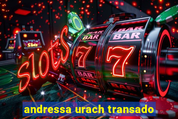 andressa urach transado